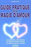Guide pratique de la magie d'amour