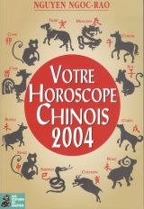 Votre horoscope chinois 2004 (Éd. du Dauphin)