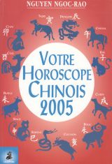 Votre horoscope chinois 2005 (Éd. du Dauphin)