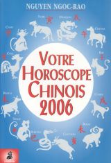 Votre horoscope chinois 2006 (Éd. du Dauphin)