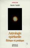 Astrologie spirituelle - éthique et pratique