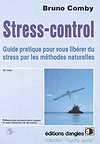 Stress control - guide pratique pour vous libérer du stress par les méthodes naturelles