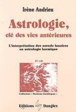 L'astrologie, clé des vies antérieures (Irène Andrieu)