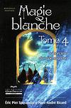 Magie blanche tome 4