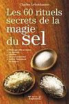 Les 60 rituels secrets de la magie du sel